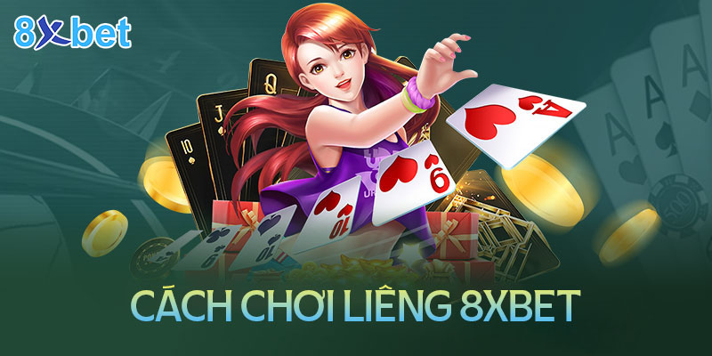 Cách chơi liêng 8XBet để đạt chiến thắng lớn 1 Cách chơi liêng 8XBet để đạt chiến thắng lớn