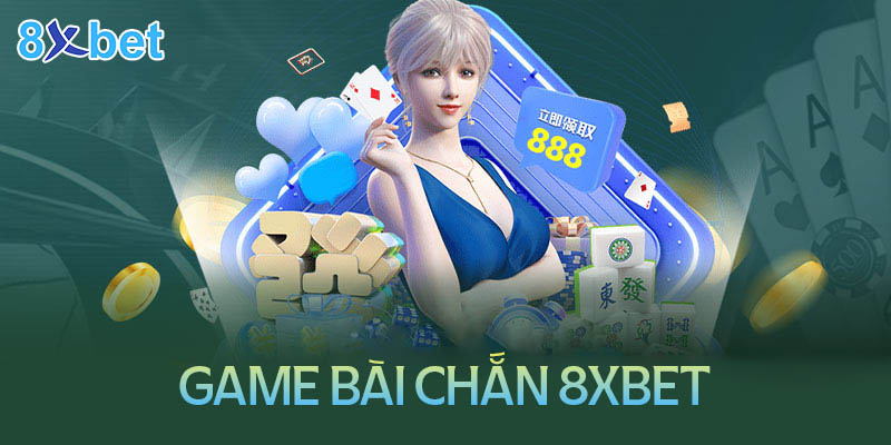 Mẹo đánh chắn 8Xbet bất bại từ cao thủ 9 Mẹo đánh chắn 8Xbet bất bại từ cao thủ