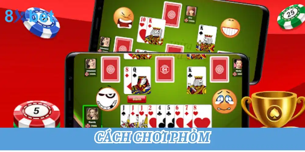 Cách chơi phỏm cực chi tiết dành cho người mới bắt đầu 6 Cách chơi phỏm