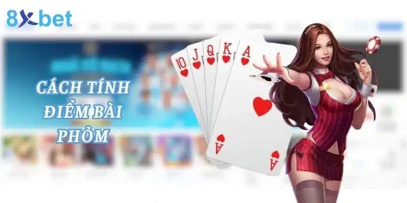 Phỏm Là Gì? Cùng 8xbet Tìm Hiểu Game Bài Phỏm 3 Giá trị các lá bài trong game phỏm được quy định ra sao